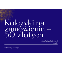 KOLCZYKI NA ZAMÓWIENIE