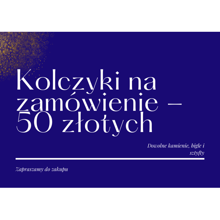 KOLCZYKI NA ZAMÓWIENIE